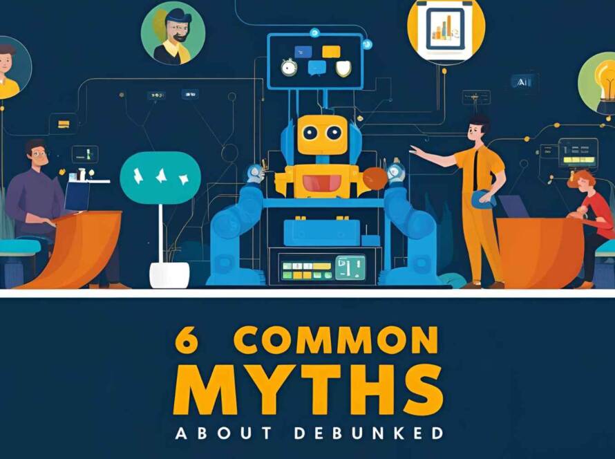 6 Common Myths About AI — Debunked